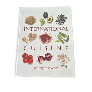International Cuisine Hardcover Jeremy MacVeigh Culinary School Book Cookbook